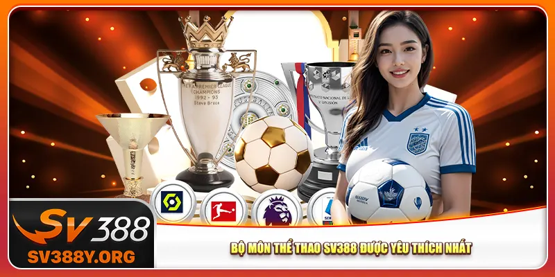 Bộ môn thể thao Sv388 được yêu thích nhất