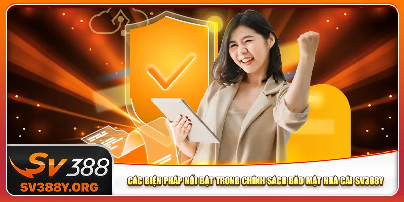 Các biện pháp nổi bật trong chính sách bảo mật nhà cái Sv388 Các biện pháp nổi bật trong chính sách bảo mật nhà cái Sv388