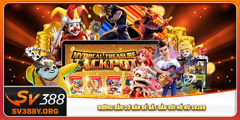 Hướng dẫn cơ bản để bắt đầu với nổ hũ Sv388 Hướng dẫn cơ bản để bắt đầu với nổ hũ Sv388