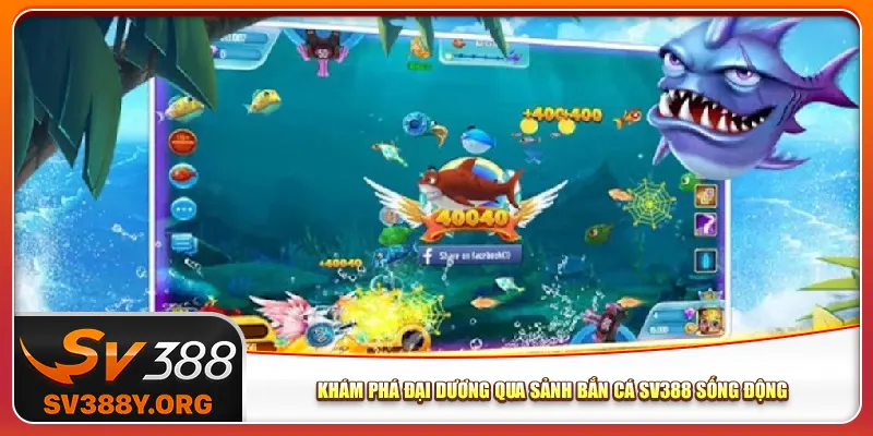Khám phá đại dương qua sảnh bắn cá Sv388 sống động