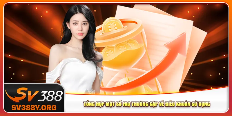 Tổng hợp một số FAQ thường gặp về điều khoản sử dụng Tổng hợp một số FAQ thường gặp về điều khoản sử dụng