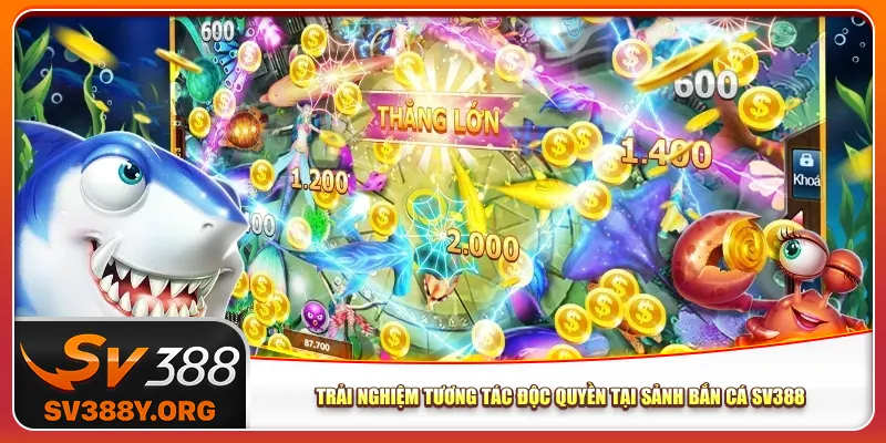Trải nghiệm tương tác độc quyền tại sảnh bắn cá Sv388